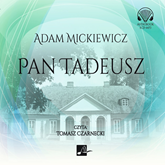 Audiobook Pan Tadeusz  - autor Adam Mickiewicz   - czyta Tomasz Czarnecki