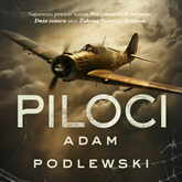 Audiobook Piloci  - autor Adam Podlewski   - czyta Kamil Gałuszka