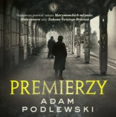 Audiobook Premierzy  - autor Adam Podlewski   - czyta Wojciech Masacz