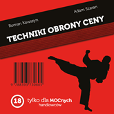 Audiobook Techniki Obrony Ceny. Tylko dla mocnych handlowców  - autor Adam Szaran;Roman Kawszyn   - czyta Andrzej Hausner