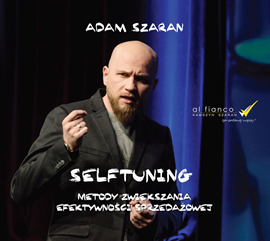 Audiobook Selftuning. Metody zwiększania efektywności sprzedażowej  - autor Adam Szaran   - czyta Adam Szaran