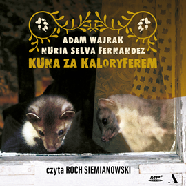 Audiobook Kuna za kaloryferem  - autor Adam Wajrak;Nuria Selva Fernandez   - czyta Roch Siemianowski