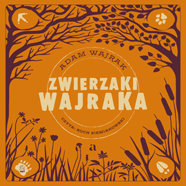 Audiobook Zwierzaki Wajraka  - autor Adam Wajrak   - czyta Roch Siemianowski