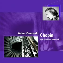 Audiobook Chopin. Powściągliwy romantyk  - autor Adam Zamoyski   - czyta Ksawery Jasieński
