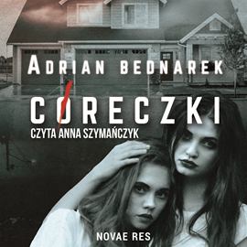 Audiobook Córeczki  - autor Adrian Bednarek   - czyta Anna Szymańczyk