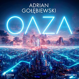 Audiobook Oaza  - autor Adrian Gołębiewski   - czyta Adrian Rozenek