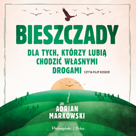 Audiobook Bieszczady  - autor Adrian Markowski   - czyta Filip Kosior