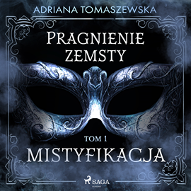 Audiobook Pragnienie zemsty I. Mistyfikacja  - autor Adriana Tomaszewska   - czyta Mikołaj Sierociuk
