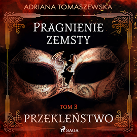Audiobook Pragnienie zemsty III. Przekleństwo  - autor Adriana Tomaszewska   - czyta Mikołaj Sierociuk