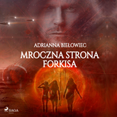 Audiobook Mroczna strona Forkisa  - autor Adrianna Biełowiec   - czyta Tomasz Sobczak