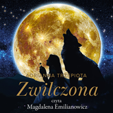 Audiobook Zwilczona  - autor Adrianna Trzepiota   - czyta Magdalena Emilianowicz