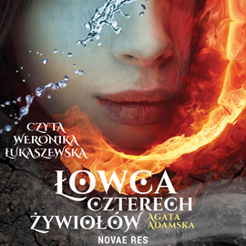 Audiobook Łowca czterech żywiołów  - autor Agata Adamska   - czyta Weronika Łukaszewska