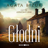 Audiobook Głodni  - autor Agata Bizuk   - czyta Anna Matusiak