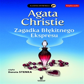 Audiobook Zagadka Błękitnego Ekspresu  - autor Agata Christie   - czyta Danuta Stenka