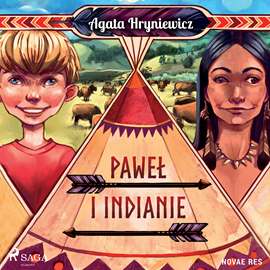Audiobook Paweł i Indianie  - autor Agata Hryniewicz   - czyta Anna Ryźlak