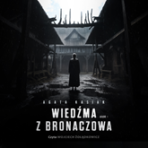 Audiobook Wiedźma z Bronaczowa. Część II  - autor Agata Kasiak   - czyta Wojciech Żołądkowicz