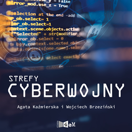 Audiobook Strefy Cyberwojny  - autor Agata Kaźmierska;Wojciech Brzeziński   - czyta zespół aktorów