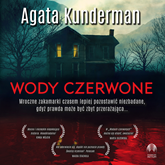 Audiobook Wody czerwone  - autor Agata Kunderman   - czyta Sebastian Misiuk