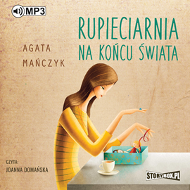 Audiobook Rupieciarnia na końcu świata  - autor Agata Mańczyk   - czyta Joanna Domańska