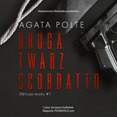 Audiobook Druga twarz Scordatto  - autor Agata Polte   - czyta Szczepan Kadłubek