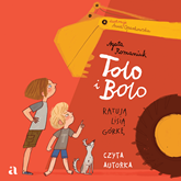 Audiobook Tolo i Bolo ratują Lisią Górkę  - autor Agata Romaniuk   - czyta Agata Romaniuk