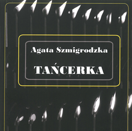 Audiobook Tańcerka  - autor Agata Szmigrodzka   - czyta Agata Szmigrodzka