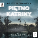 Audiobook Piętno Katriny  - autor Agnieszka Bednarska   - czyta Maciej Kowalik