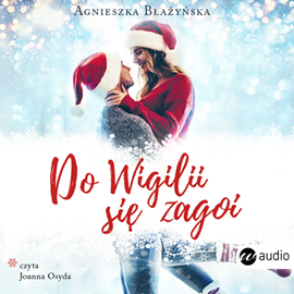 Audiobook Do Wigilii się zagoi  - autor Agnieszka Błażyńska   - czyta Joanna Osyda