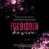Audiobook Forbidden Desire  - autor Agnieszka Brückner   - czyta zespół aktorów