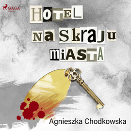 Audiobook Hotel na skraju miasta  - autor Agnieszka Chodkowska-Gyurics   - czyta Artur Ziajkiewicz