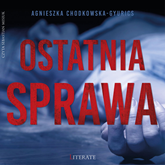 Audiobook Ostatnia sprawa  - autor Agnieszka Chodkowska-Gyurics   - czyta Sebastian Misiuk