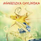 Audiobook Giler, trampolina i reszta świata  - autor Agnieszka Chylińska   - czyta Agnieszka Chylińska