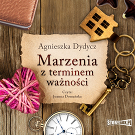 Audiobook Marzenia z terminem ważności  - autor Agnieszka Dydycz   - czyta Joanna Domańska