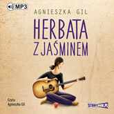 Audiobook Herbata z jaśminem  - autor Agnieszka Gil   - czyta Agnieszka Gil