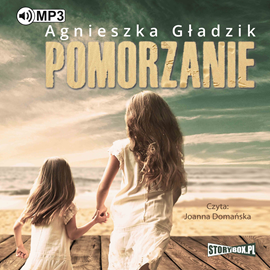 Audiobook Pomorzanie  - autor Agnieszka Gładzik   - czyta Joanna Domańska