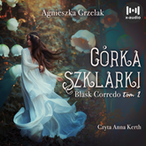 Audiobook Córka Szklarki  - autor Agnieszka Grzelak   - czyta Anna Kerth