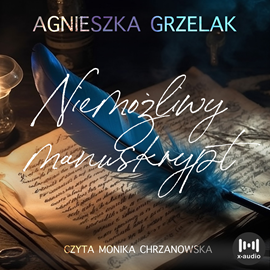 Audiobook Niemożliwy manuskrypt  - autor Agnieszka Grzelak   - czyta Monika Chrzanowska