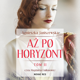 Audiobook Aż po horyzont. Tom II  - autor Agnieszka Janiszewska   - czyta Magdalena Emilianowicz