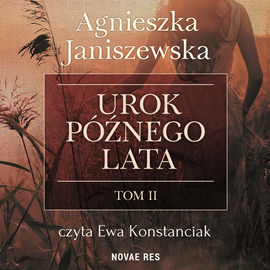 Audiobook Urok późnego lata. Tom 2  - autor Agnieszka Janiszewska   - czyta Ewa Konstanciak