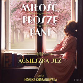 Audiobook Miłość, proszę pani  - autor Agnieszka Jeż   - czyta Monika Chrzanowska