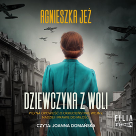 Audiobook Dziewczyna z Woli  - autor Agnieszka Jeż   - czyta Joanna Domańska