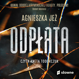 Audiobook Odpłata  - autor Agnieszka Jeż   - czyta Aneta Todorczuk
