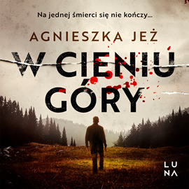 Audiobook W cieniu góry  - autor Agnieszka Jeż   - czyta Agata Skórska