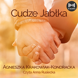 Audiobook Cudze jabłka  - autor Agnieszka Krakowiak-Kondracka   - czyta Anna Rusiecka