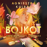 Audiobook Bojkot  - autor Agnieszka Kulbat   - czyta Małgorzata Kozłowska