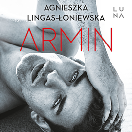 Audiobook Armin  - autor Agnieszka Lingas-Łoniewska   - czyta Agnieszka Postrzygacz