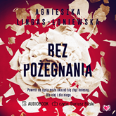 Audiobook Bez pożegnania  - autor Agnieszka Lingas-Łoniewska   - czyta Dariusz Bilski