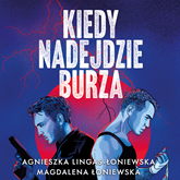 Audiobook Kiedy nadejdzie burza  - autor Agnieszka Lingas-Łoniewska;Magdalena Łoniewska   - czyta Przemysław Bargiel