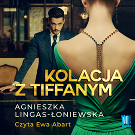 Audiobook Kolacja z Tiffanym  - autor Agnieszka Lingas-Łoniewska   - czyta Ewa Abart