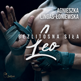 Audiobook Leo. Bezlitosna siła. Tom 7  - autor Agnieszka Lingas-Łoniewska   - czyta Marcin Stec